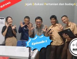 Program JEPANG (Jejak Edukasi Pertanian dan budayA JepaNG) – Episode 1